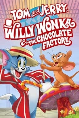 Tom and Jerry: Willy Wonka &amp; The Chocolate Factory