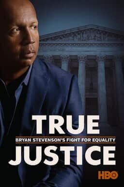 True Justice: Bryan Stevenson's Fight for Equality - Key Art