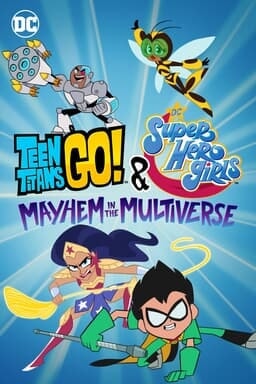 Teen Titans Go! & DC Super Hero Girls: Mayhem in the Multiverse - Key Art